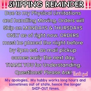 SHIPPING DATES - PLEASE READ * if I can ship faster, I will!